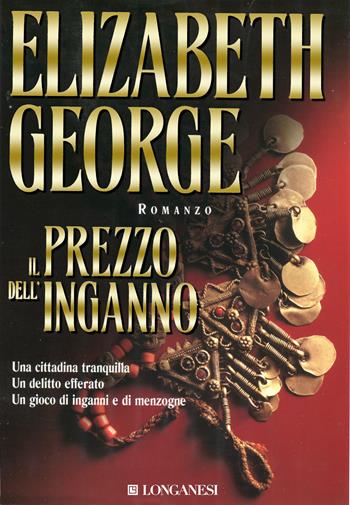 Il prezzo dell'inganno - Elizabeth George - Libro Longanesi 1998, La Gaja scienza | Libraccio.it