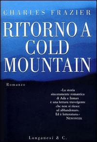 Ritorno a Cold Mountain - Charles Frazier - Libro Longanesi 1998, La Gaja scienza | Libraccio.it