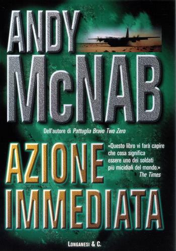 Azione immediata - Andy McNab - Libro Longanesi 1998, I grandi libri d'azione | Libraccio.it