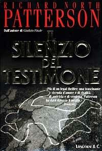 Il silenzio del testimone - Richard N. Patterson - Libro Longanesi 1999, La Gaja scienza | Libraccio.it