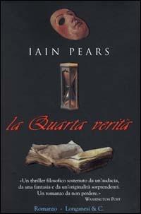 La quarta verità - Iain Pears - Libro Longanesi 1999, La Gaja scienza | Libraccio.it