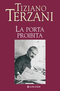 La porta proibita - Tiziano Terzani - Libro Longanesi 1998, Il Cammeo | Libraccio.it
