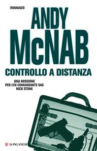 Controllo a distanza - Andy McNab - Libro Longanesi 1999, I grandi libri d'azione | Libraccio.it