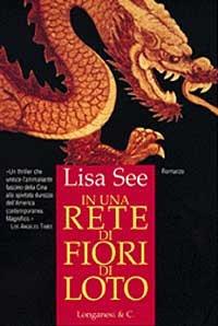 In una rete di fiori di loto - Lisa See - Libro Longanesi 1999, La Gaja scienza | Libraccio.it