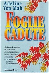 Foglie cadute - Adeline Yen Mah - Libro Longanesi 1999, Il Cammeo | Libraccio.it
