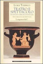 Teatro e spettacolo in Magna Grecia e in Sicilia