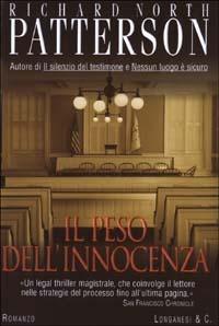 Il peso dell'innocenza - Richard N. Patterson - Libro Longanesi 2003, La Gaja scienza | Libraccio.it