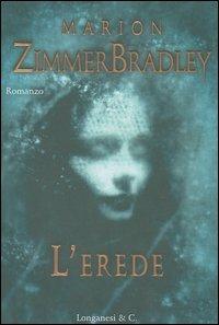 L' erede - Marion Zimmer Bradley - Libro Longanesi 2004, La Gaja scienza | Libraccio.it