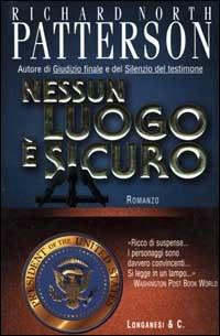 Nessun luogo è sicuro - Richard N. Patterson - Libro Longanesi 2000, La Gaja scienza | Libraccio.it