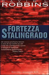 Fortezza Stalingrado - David L. Robbins - Libro Longanesi 2001, I grandi libri d'azione | Libraccio.it