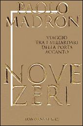 Nove zeri. Viaggio tra i miliardari della porta accanto