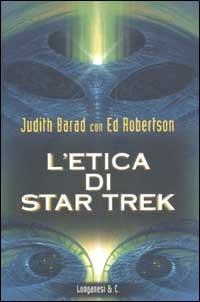 L' etica di Star Trek - Judy Barad, Ed Robertson - Libro Longanesi 2003, Il Cammeo | Libraccio.it