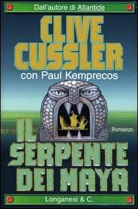 Il serpente dei Maya - Clive Cussler, Paul Kemprecos - Libro Longanesi 2002, La Gaja scienza | Libraccio.it