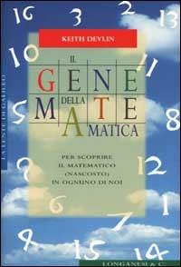 Il gene della matematica - Keith Devlin - Libro Longanesi 2002, La lente di Galileo | Libraccio.it