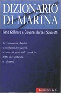 Dizionario di marina - Ilaria Gallinaro, Giovanni Bàrberi Squarotti - Libro Longanesi 2000, Il Cammeo | Libraccio.it