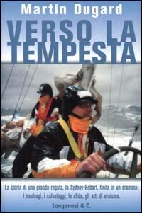 Verso la tempesta - Martin Dugard - Libro Longanesi 2001, Il Cammeo | Libraccio.it