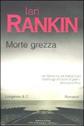 Morte grezza. Un'indagine di John Rebus