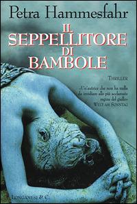 Il seppellitore di bambole - Petra Hammesfahr - Libro Longanesi 2001, La Gaja scienza | Libraccio.it