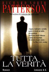 Tutta la verità - Richard N. Patterson - Libro Longanesi 2001, La Gaja scienza | Libraccio.it