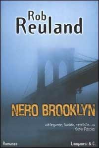 Nero Brooklyn - Rob Reuland - Libro Longanesi 2002, La Gaja scienza | Libraccio.it