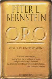 Oro - Peter L. Bernstein - Libro Longanesi 2002, Il Cammeo | Libraccio.it