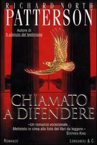 Chiamato a difendere - Richard N. Patterson - Libro Longanesi 2002, La Gaja scienza | Libraccio.it