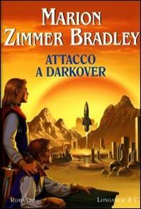 Attacco a Darkover - Marion Zimmer Bradley - Libro Longanesi 2004, La Gaja scienza | Libraccio.it