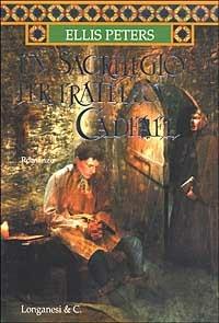 Un sacrilegio per fratello Cadfael - Ellis Peters - Libro Longanesi 2003, La Gaja scienza | Libraccio.it