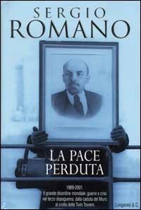 La pace perduta - Sergio Romano - Libro Longanesi 2001, Nuovo Cammeo | Libraccio.it