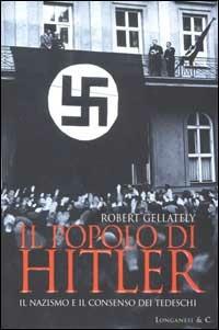 Il popolo di Hitler - Robert Gellately - Libro Longanesi 2002, Il Cammeo | Libraccio.it