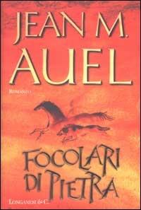 Focolari di pietra - Jean M. Auel - Libro Longanesi 2002, La Gaja scienza | Libraccio.it