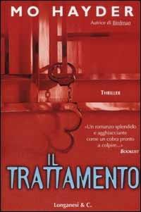 Il trattamento - Mo Hayder - Libro Longanesi 2002, La Gaja scienza | Libraccio.it