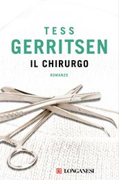Il chirurgo - Tess Gerritsen - Libro Longanesi 2003, La Gaja scienza | Libraccio.it