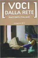 Voci dalla rete. Racconti italiani  - Libro Longanesi 2002, La Gaja scienza | Libraccio.it