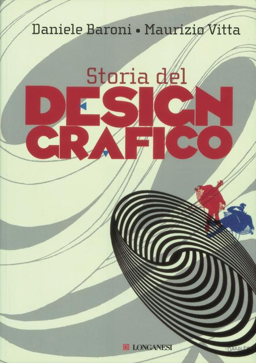 Storia del design grafico - Daniele Baroni, Maurizio Vitta - Libro  Longanesi 2003, La vostra via. Grandi guide