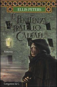 La penitenza di fratello Cadfael - Ellis Peters - Libro Longanesi 2004, La Gaja scienza | Libraccio.it