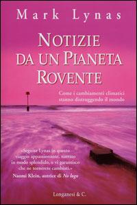 Notizie da un pianeta rovente - Mark Lynas - Libro Longanesi 2005, Il Cammeo | Libraccio.it