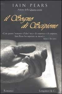 Il sogno di Scipione - Iain Pears - Libro Longanesi 2003, La Gaja scienza | Libraccio.it