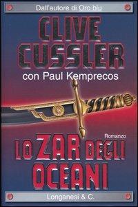 Lo zar degli oceani - Clive Cussler, Paul Kemprecos - Libro Longanesi 2004, La Gaja scienza | Libraccio.it
