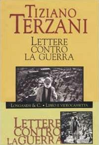 Lettere contro la guerra. Con videocassetta - Tiziano Terzani - Libro Longanesi 2002, Nuovo Cammeo | Libraccio.it