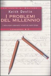 I problemi del millennio. I sette enigmi matematici irrisolti del nostro tempo - Keith Devlin - Libro Longanesi 2004, La lente di Galileo | Libraccio.it