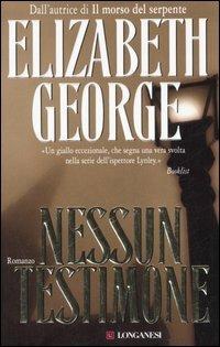 Nessun testimone - Elizabeth George - Libro Longanesi 2006, La Gaja scienza | Libraccio.it