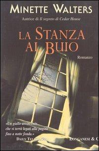 La stanza al buio - Minette Walters - Libro Longanesi 2003, La Gaja scienza | Libraccio.it