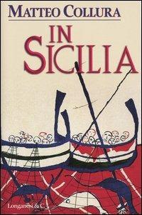 In Sicilia - Matteo Collura - Libro Longanesi 2004, Il Cammeo | Libraccio.it