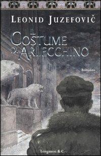 Il costume di Arlecchino - Leonid Juzefovic - Libro Longanesi 2005, La Gaja scienza | Libraccio.it