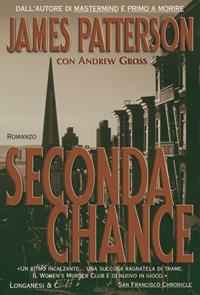 Seconda chance - James Patterson, Andrew Gross - Libro Longanesi 2004, La Gaja scienza | Libraccio.it