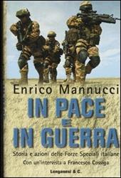 In pace e in guerra. Storia e azioni delle Forze Speciali italiane