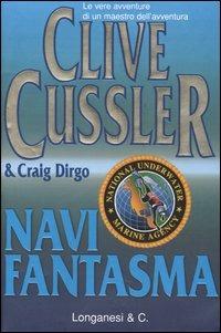 Navi fantasma - Clive Cussler, Craig Dirgo - Libro Longanesi 2005, Nuovo Cammeo | Libraccio.it
