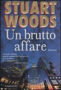 Un brutto affare - Stuart Woods - Libro Longanesi 2005, La Gaja scienza | Libraccio.it