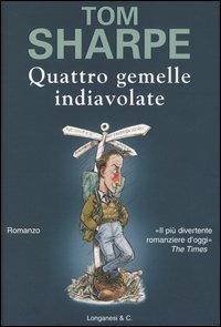 Quattro gemelle indiavolate - Tom Sharpe - Libro Longanesi 2005, La Gaja scienza | Libraccio.it